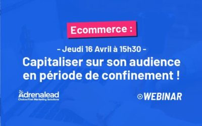 webinar-:-comment-capitaliser-sur-votre-audience-en-periode-de-confinement