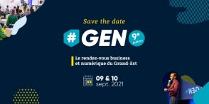 GEN 2021 : le rendez-vous business et numérique du Grand Est