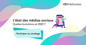 evolution-des-medias-sociaux-en-2022-:-participez-a-l’enquete-de-meltwater