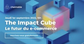 l’impact-cube-2022 :-l’evenement-de-la-rentree-sur-le-futur-du-e-commerce