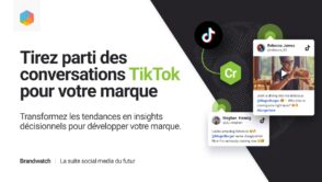 brandwatch-integre-la-veille-tiktok-en-toute-conformite