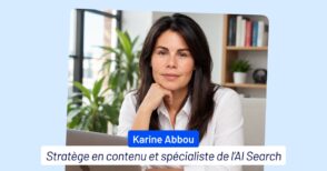 AI Overviews : les erreurs des marques américaines que la France peut encore éviter, selon Karine Abbou